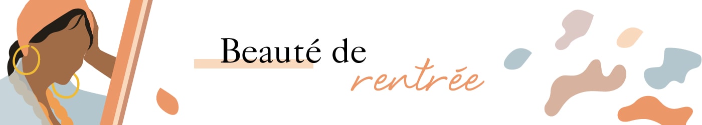 Beauté de rentrée