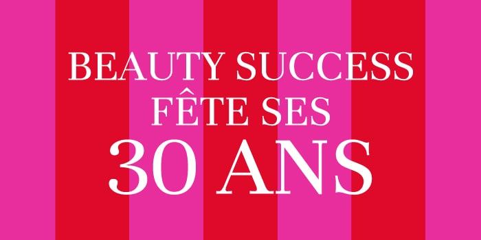 Beauty Success fête ses 30 ans