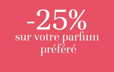 -25% sur votre parfum préféré