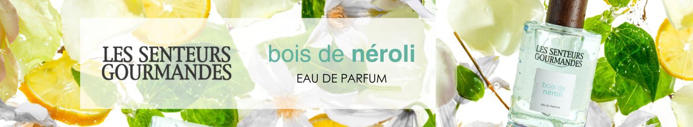 Les Senteurs Gourmandes - Bois de Neroli