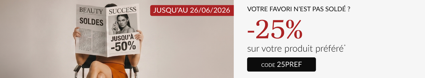 Votre produit préféré n’est pas soldé ?  -25%  sur votre produit préféré !  code 25PREF